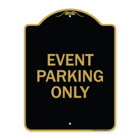 Signmission Designer Series Sign-Event Parking Only, Black & Gold Aluminum Sign, 18" x 24", BG-1824-24075 A-DES-BG-1824-24075